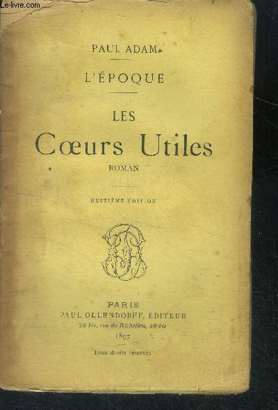 Les coeurs utiles - roman, collection l'epoque - 8eme edition