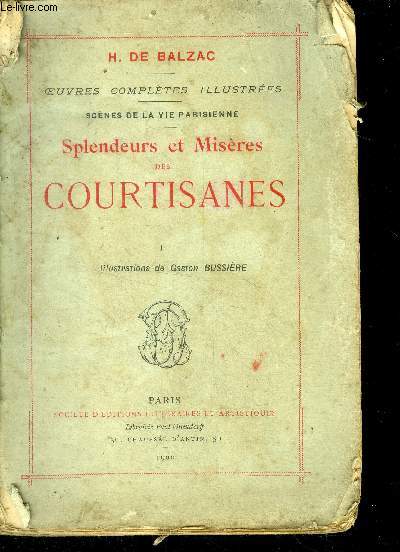 Splendeurs et miseres des courtisanes - I , esther - scenes de la vie parisienne - oeuvres completes de H. de balzac