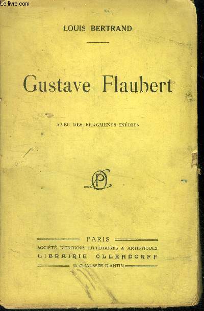 Gustave Flaubert - avec des fragments inedits- nouvelle edition revue et corrigee