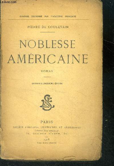 Noblesse americaine - roman - INCOMPLET - 45eme edition - ouvrage couronne par l'academie francaise