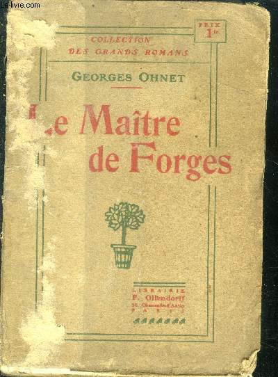 Le maitre des forges- les batailles de la vie- collection des grands romans