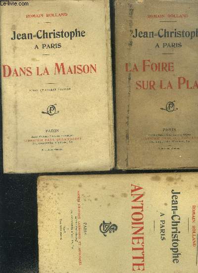 Jean christophe - a paris - 3 volumes : antoinette + la foire sur la place + dans la maison