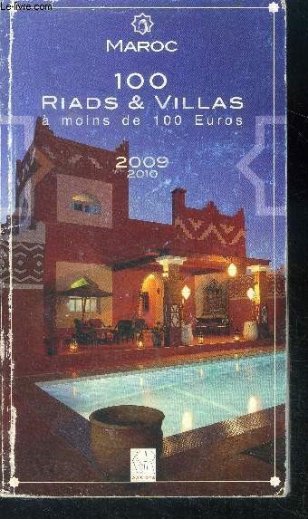 Maroc : 100 riads et villas a moins de 100 euros - 2009/2010