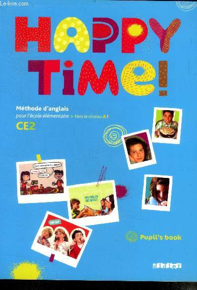 Happy Time - Mthode d'anglais pour ecole elementaire, vers le niveau A1, CE2 - Pupils Book - Fichier lve