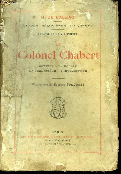 Le Colonel Chabert , gobseck, la bourse, la grenadiere, l'interdiciton - oeuvres completes illustrees de balzac, scene de la vie privee