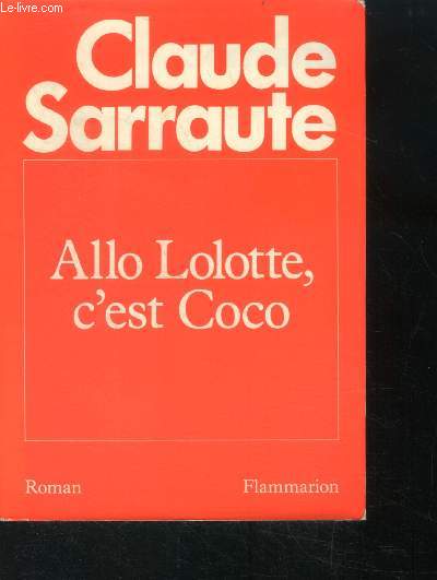 Allo lolotte, c'est coco - roman