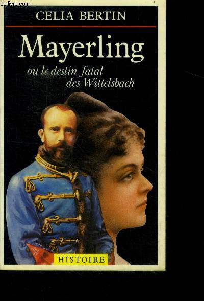 Mayerling ou le destin fatal des wittelsbach