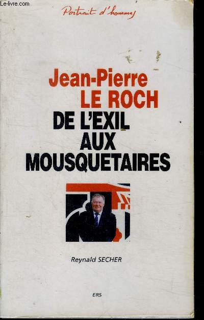 Jean-pierre Le roch de l exil aux mousquetaires - collection portrait d'hommes