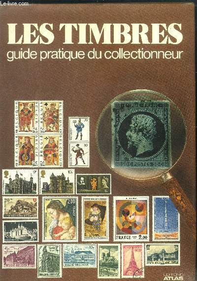 Les timbres : guide pratique du collectionneur