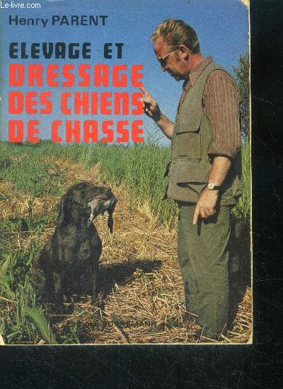 Elevage et dressage des chiens de chasse