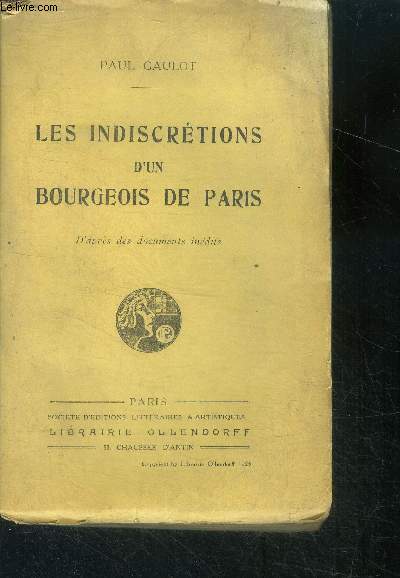 Les indiscrtions d'un bourgeois de Paris - d'aprs des documents indits.