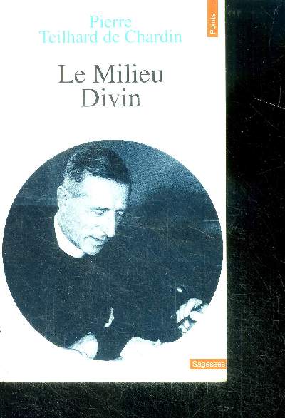 Le milieu divin - essai de vie interieure / collection sagesses - points Sa58