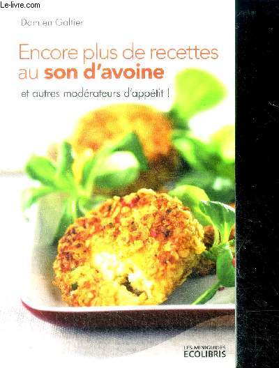 Encore plus de recettes au son d'avoine et autres modrateurs d'appetit !