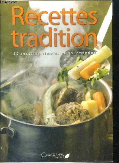 Recettes tradition - 30 recettes simples et gourmandes