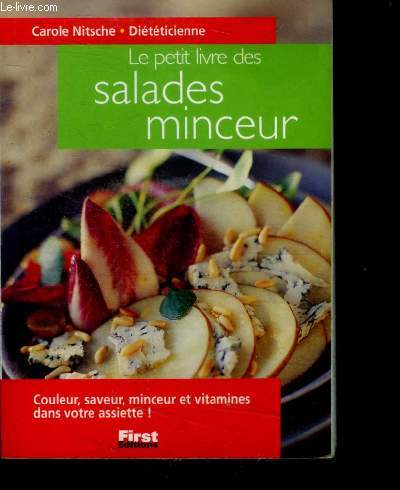 Le petit livre des salades minceur - couleur, saveur, minceur et vitamines dans votre assiette !