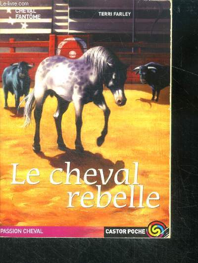 Cheval fantome - Le cheval rebelle - collection passion cheval N1048