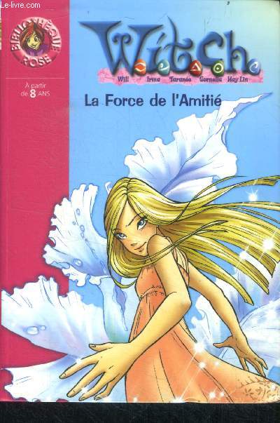 Witch - tome 14 : La force de l'amitie - bibliotheque rose N1484