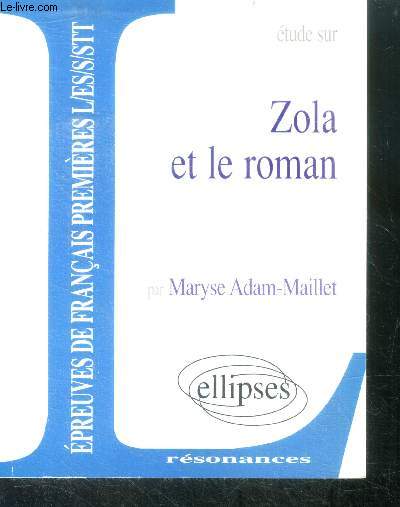 Etude sur Zola et le roman - epreuve de francais premieres L / ES / S / STT