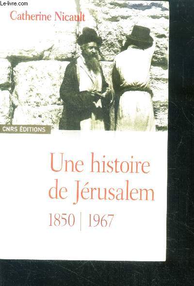 Une histoire de jerusalem : 1850-1967