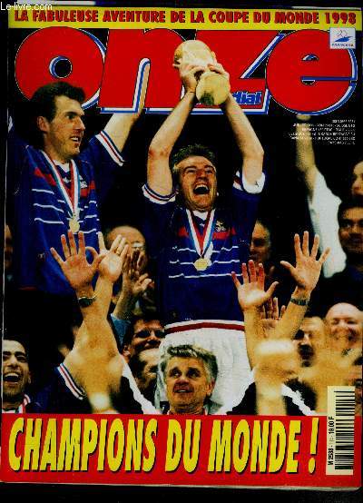 Onze - juillet 1998 - N114- champions du monde ! la fabuleuse aventure de la coupe du monde 1998 - tops et flops : ferveur populaire, arbitrage conteste, les plus beaux arrets...- huitiemes de finale - statistiques : le plus petit, le plus jeune, ...