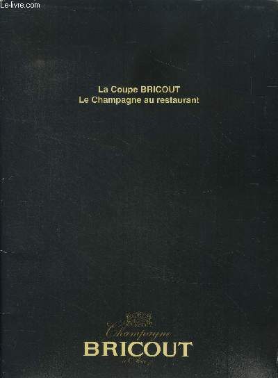 La coupe bricout, le champagne au restaurant + bordeaux flaveur N2 septembre 1994, le gout de la verite... et la verite du gout