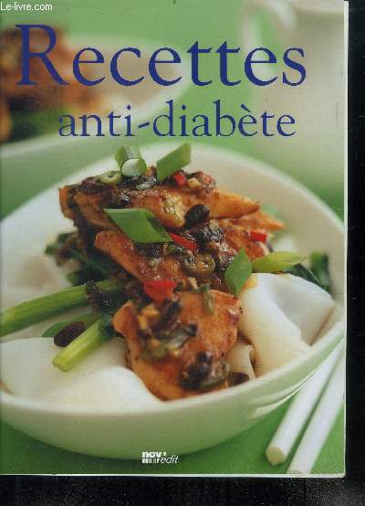 Recettes anti diabete - saveur & plaisir - vivre avec le diabete, petits dejeuners, en cas et repas legers, soupes et salades, plats principaux, douceurs, liste de courses