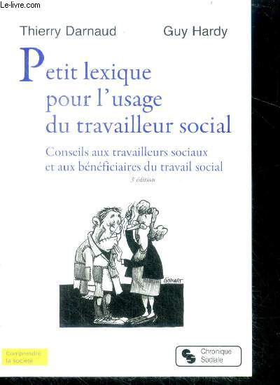 Petit lexique pour l'usage du travailleur social - conseils aux travailleurs sociaux et aux bnficiaires du travail social - comprendre la societe - 3eme edition