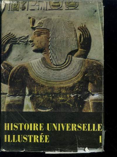 Histoire universelle illustree - tome I- de l'orient antique a charlemagne, l'extreme orient jusqu'a 1600