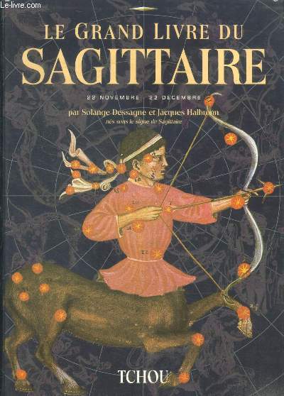 Le grand livre du sagittaire - 22 novembre - 22 decembre - les grands livres du zodiaques