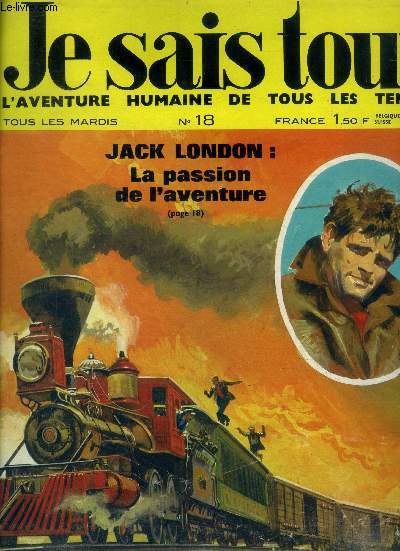 Je sais tout N18- jack london la passion de l'aventure, bertold brecht, l'histoire de la poste, velasquez, le prisonnier de zenda, le radio telescope, la vie de l'etang, dag hammarskjold apotre de la paix, les mysterieux effets de l'electricite, les timb