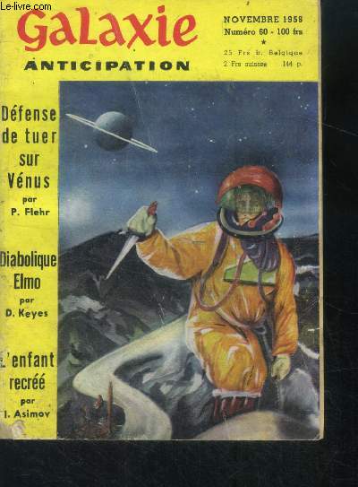 Galaxie anticipation N60- novembre 1958 - defense de tuer sur venus par p. flehr- diabolique elmo par d. keyes - l'enfant recree par i. asimov- le censeur invisible par rosel george brown - 3eme delit par satterfield- circulation planetaire par ley- ...