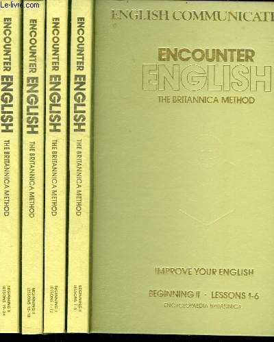 Encounter english - the britannica method - 4 volumes : beginning II - lessons 1-6 + 7-12 + 13-18 + 19-24 - improve your english - english communications