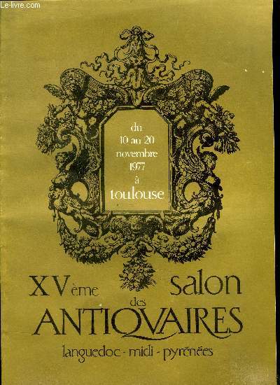 XVeme salon des antiquaires - Languedoc - midi - pyrnes - du 10 au 20 novembre 1977