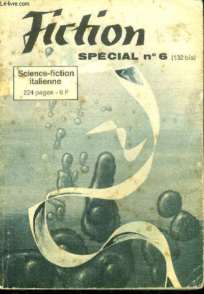 Fiction special N6 (132 bis)- un harem dans une valise, seduction, les vagues de la mer, le journal intime, un prototype de cauchemar, le retour de l'aube, la foret obscure, a faux, la science fiction en italie, un homme vraiment bon, bonne nuit sophia..