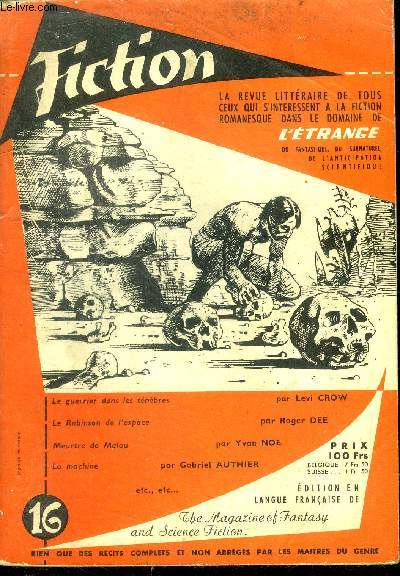 Fiction N16 - le guerrier dans les tenebres par levi crow, le robinson de l'espace par roger dee, meutre de malou par yvan noe, la machine par gabriel authier, brebis galeuses par macintosh, le joueur d'echecs et sa litterature par bridenne, revue....
