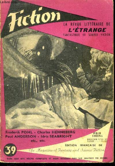 Fiction N39 - le voyage premature par poul anderson, l'evasion par charles henneberg, la verite sur cendrillon par jan struther, recensement par frederik pohl, la presence par graves taylor, retroaction par willard marsh, le voleur de reves par jean ...