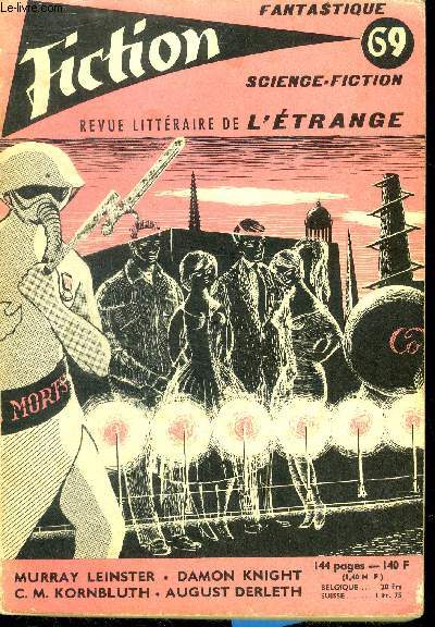 Fiction N69 - des fleurs pour algernon par daniel keyes, fin de non concevoir par kornbluth, envoie tes cavaliers par jean claude passegand, la pouponniere par theodore cogswell, les comediens par gali nosek, le petit garcon perdu par august derleth, ...