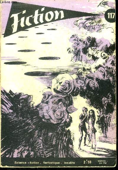 Fiction N117 - de tout pour faire un monde par evelyn smith, pour des canards sauvages par frederik pohl, reve par procuration par brunner, la douceur de vivre par topor, statu quo par edmondson, echardes par aldiss, message pour le futur, le sel de...