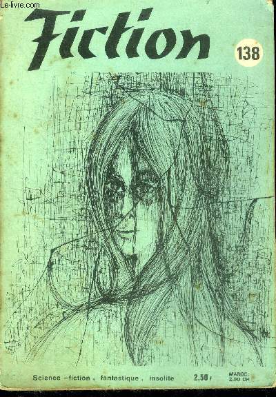 Fiction N138 - Le refractaire par floyd wallace, la tunique de nessa par luc vigan et gerard klein, fin de contact par ferrer, la jeune fille en noir par joanna russ, aussi longtemps que le soleil par avram davidson, le portrait de belle par michel....