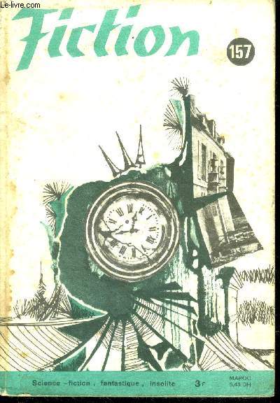 Fiction N157 - en cet instant de la tempete par roger zelazny, solo par robert tilley, fondus enchaines par robert bloch, l'opale entydre par nathalie henneberg, en haut de la pyramide par george sumner albee, edgar rice burroughs au centre de la ....
