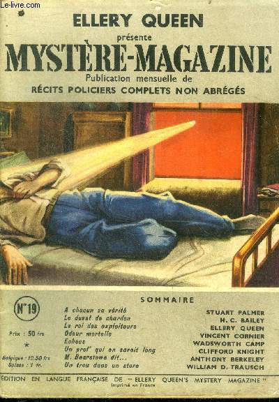 Mystere magazine n19 - aout 1949- a chacun sa verite par stuart palmer, le duvet de chardon par bailey, le roi des exploiteurs par ellery queen, odeur mortelle par cornier, echecs par wadsworth camp, un prof' qui en savait long par clifford knight, ...