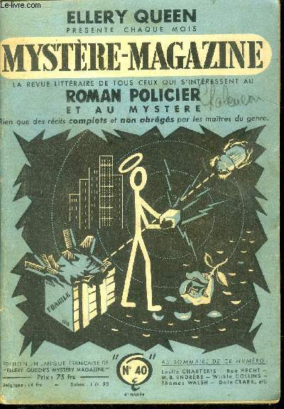 Mystere magazine n40 - mai 1951 - le saint a le filon par leslie charteris, une poire pour la soif de thomas walsh, le langage des fleurs par maurice bernard endrebe, le renard et la poule par wilkie collins, un policier erudit par dale clark, ...