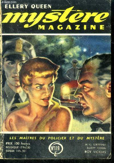 Mystere magazine n119 - decembre 1957 - cinq hommes sur un bateau par roy vickers, pas le moindre soupcon par mignon eberhart, menaces sur la mariee par ellery queen, c'est lui! par mary brinkers post, l'abeille par ilka legrand, dingue de tombe par ....