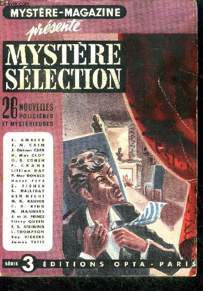 Mystere magazine presente mystere selection, N7 + 8 + 9 , juillet a septembre 1948- serie 3- 26 nouvelles policieres et mysterieuses- l'homme qui pouvait doubler la taille des diamants de ellery queen, le tuyau de la derniere heure de leonard thompson...
