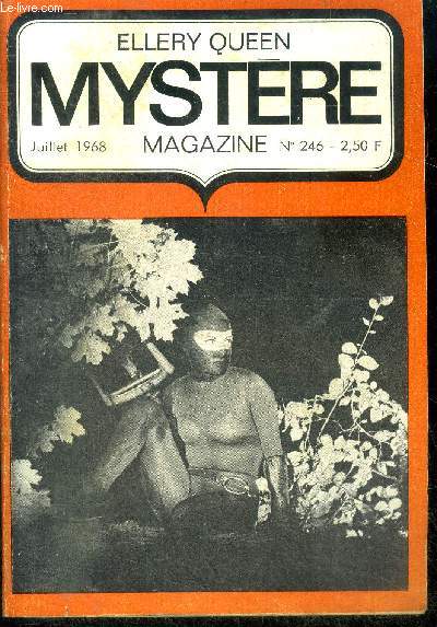Mystere Magazine N246 - juillet 1968 - Le temps est une illusion- protection- L'affaire des irrguliers de Backer Street- Sac plastique et vieille momie- L'homme qui teint sa promesse- Exercice tactique- Le mystre de la psyche dore- la fleche d'or...
