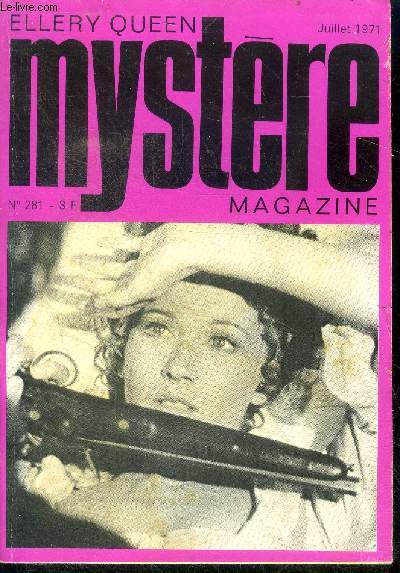 Mystere magazine N281 - juillet 1971 - Similitude- L'intermdiaire- Tmoin oculaire- Quand on vous dira que les flics sont tous idiots...- Gidon et le pigeon-Van Der Walk et les deux pigeons- le crime passe en jugement- western- fiches technique ...