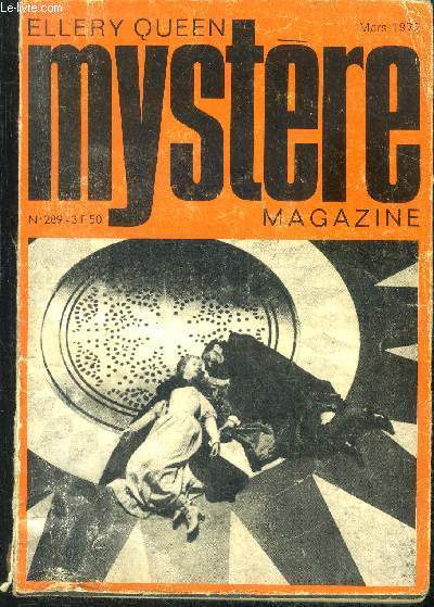 Mystere magazine N289 - mars 1972 - L'appel de minuit 17- Le prix d'une vocation- La loi inconnue- Le vol du cercueil de cuir- Rupture- La sombre cachette- le crime passe en jugement- laurence oriol- paul guth et le policier- western- verdict- tele...