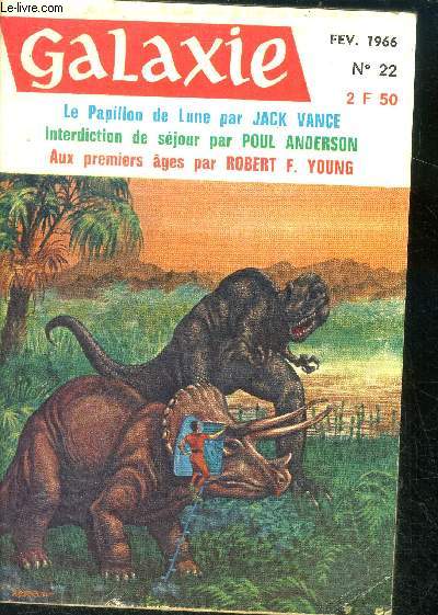 Galaxie N22 - fevrier 1966- aux premiers ages de robert young, si cemoli n'existait pas de philip dick, la talon d'achille de jack sharkey, le gouverneur de glave de keith laumer, interdiction de sejour de poul anderson, le papillon de lune de jack vance