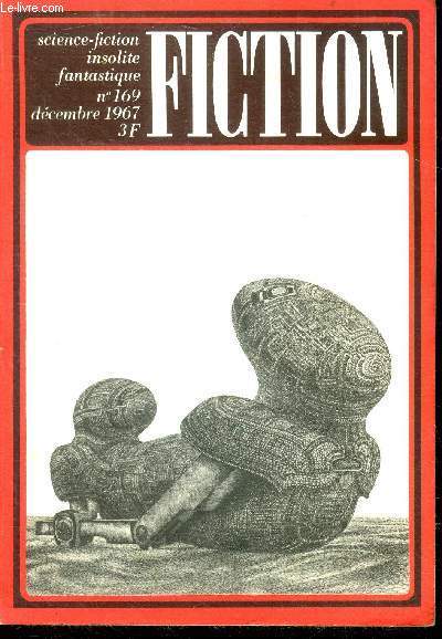 Fiction N169 - decembre 1967 - nouvelle aurore par roger zelazny, viens sur venus melancolie par thomas disch, cauchemar rose par alain doremieux, l'enfer de balgrummo par russell kirk, journal d'un ambassadeur malheureux par jean michel ferrer, une ....