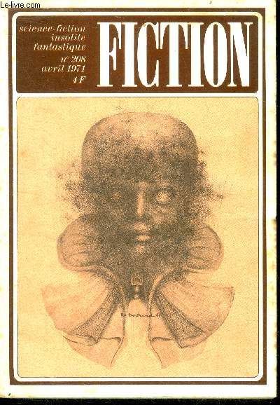Fiction N208 - avril 1971 - le navire des ombres par fritz leiber, l'endroit sans nom par harlan ellison, la tour de chalamadam et l'empereur fou de zor par daniel walther, la tortue de mer de bruce mcallister, sternberg en deux temps trois mouvements...